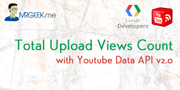 Displaying the total upload views count of a channel using Youtube Data API v2.0