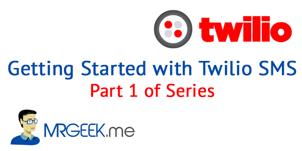 Getting Started With Twilio SMS | Part 1 of Series