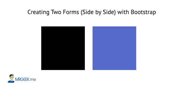 Creating Two Forms (Side by Side) with Bootstrap