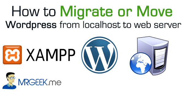 How to migrate or move WordPress from localhost to a web server?