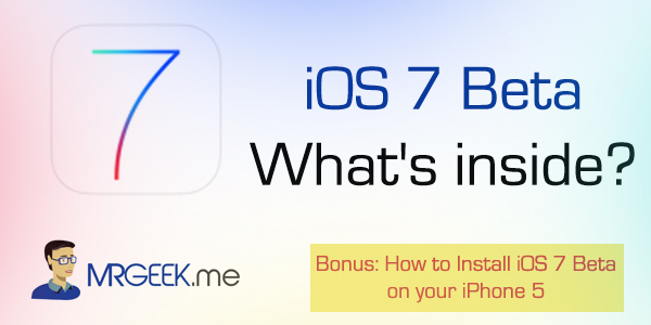 iOS 7 Beta: What’s inside? | Mr. Geek Exclusive