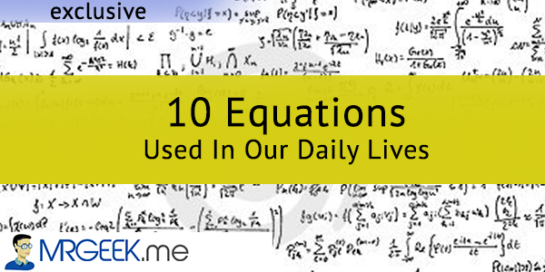 10 Equations Used In Our Daily Lives