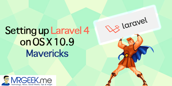 Setting up Laravel 4 on OS X 10.9 Mavericks