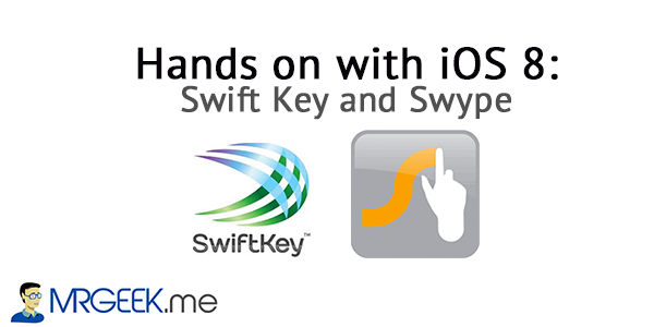 Hands on with iOS 8: Swift Key and Swype
