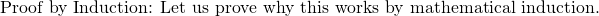 \text {Proof by Induction: Let us prove why this works by mathematical induction.}