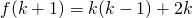 { f(k+1)= k(k-1) +2k }