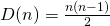 {D(n)= \frac {n(n-1)}{2} }